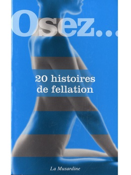 Osez 20 Histoires de Fellation Cul'turel Collection Osez Oh! Darling