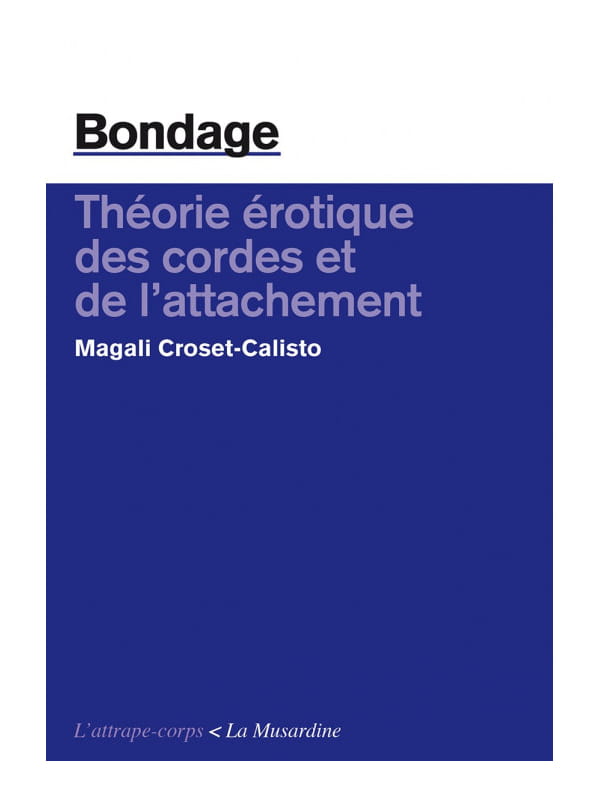 Bondage Théorie érotique des cordes et de l'attachement Cul'turel Livre de sexologie Oh! Darling