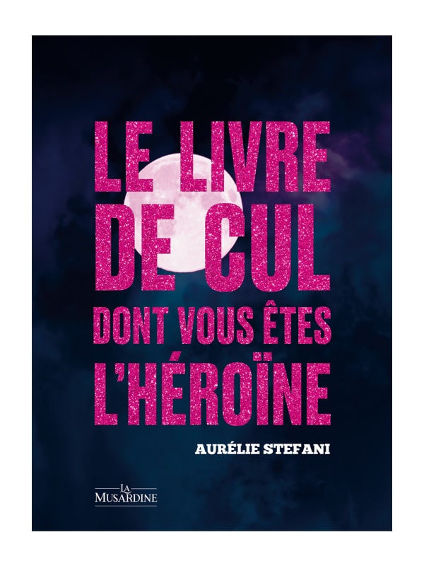 Le livre de cul dont vous êtes l'héroïne Cul'turel Roman érotique Oh! Darling