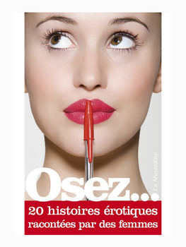 Osez 20 histoires érotiques racontées par des femmes Cul'turel Collection Osez Oh! Darling