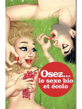 Osez le sexe bio et écolo Cul'turel Collection Osez Oh! Darling