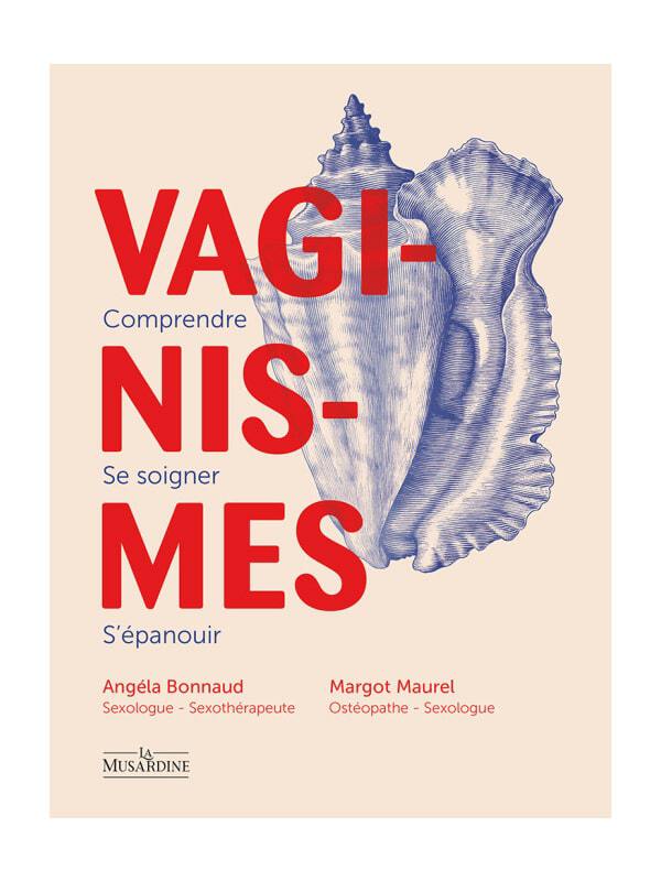 Vaginismes, Comprendre, Se soigner, S'épanouir Cul'turel Livre de sexologie Oh! Darling